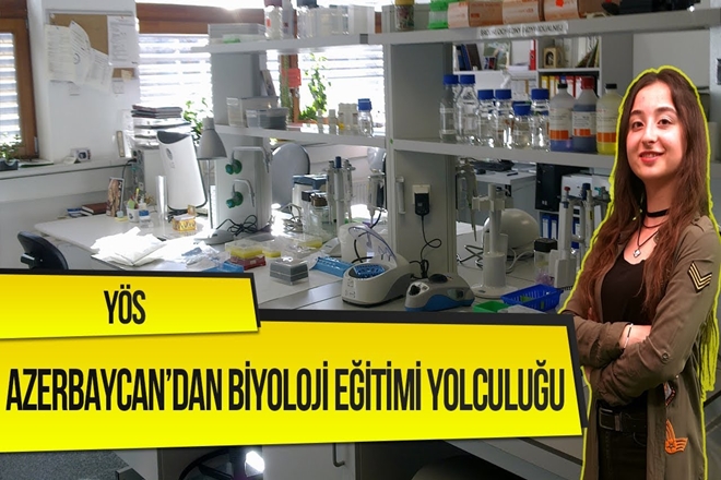 Azerbaycan’dan Türkiye’ye Biyoloji Eğitimi Macerası
